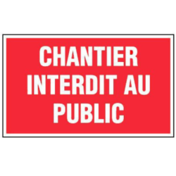 PLAQUE 330x200 mm CHANTIER INTERDIT AU PUBLIC